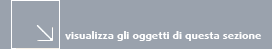visualizza gli oggetti di questa sezione